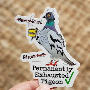 Permanently Exhausted Pigeon Funny Large Die-Cut Sticker