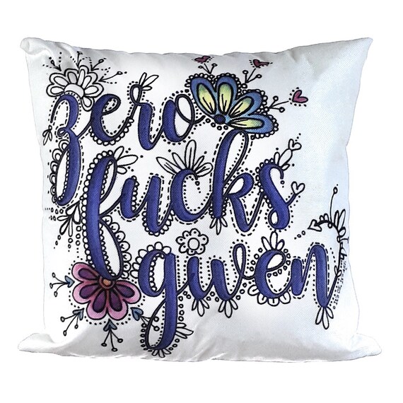 Zero Fucks Given Adult Coloring Pillow Adult Coloring Pillow Swear Word Pillow