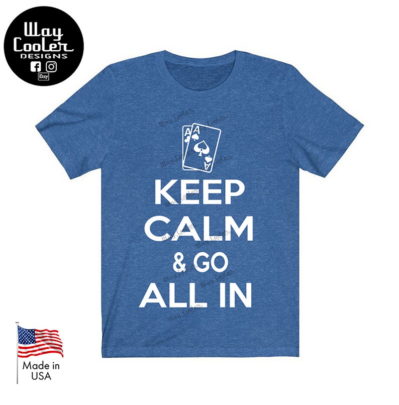 Keep Calm & Go All In Poker Tee Poker TShirt Poker Quote Etsy