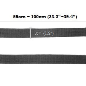 May include: Black adjustable straps with silver buckles and a black padded piece at the end. The straps are 23.2 to 39.4 inches long and 1.2 inches wide. The padded piece is 4.3 inches long.
