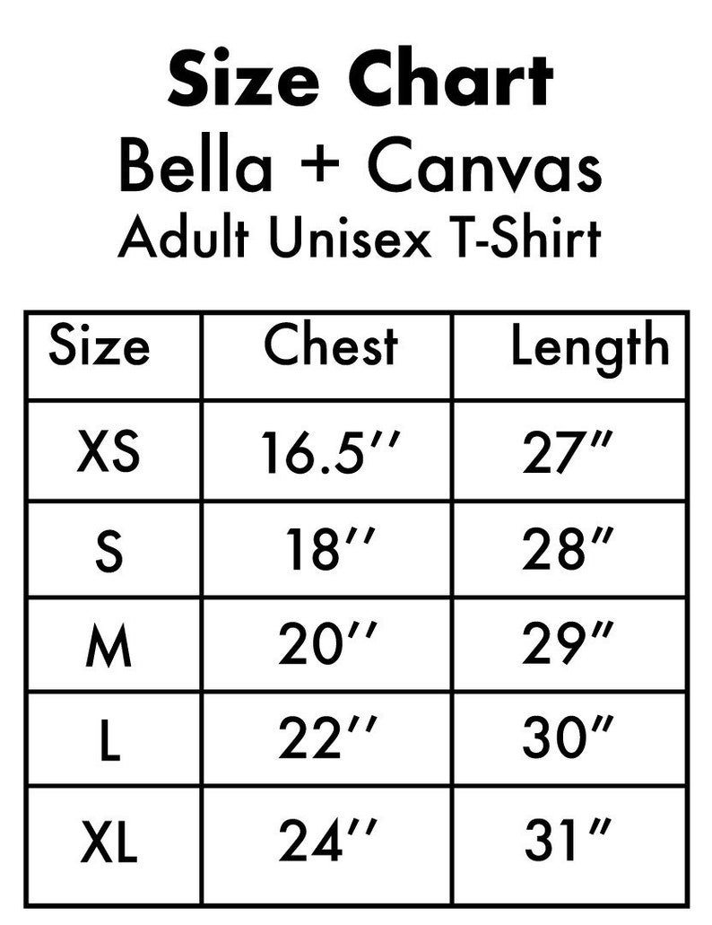 May include: Size chart for Bella + Canvas adult unisex t-shirts. The chart shows sizes XS through XL with corresponding chest and length measurements in inches.