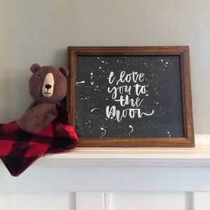 Hand Lettered Black and White Series: I Love You To The Moon Quote