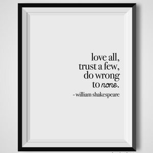 Love All Trust A Few Do Wrong To None, William Shakespeare, Quote Print, Quotation Print, Black White, Art Poster, Modern Poster, Art Print