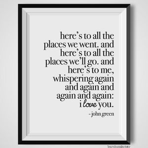 Here's To All The Places We Went, John Green, Quote Print, Quotation Print, Black & White, Art Poster, Modern Poster, Art Print