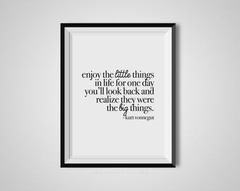 Enjoy The Little Things In Life, Kurt Vonnegut, Quote Print, Quotation Print, Black & White, Art Poster, Modern Poster, Art Print
