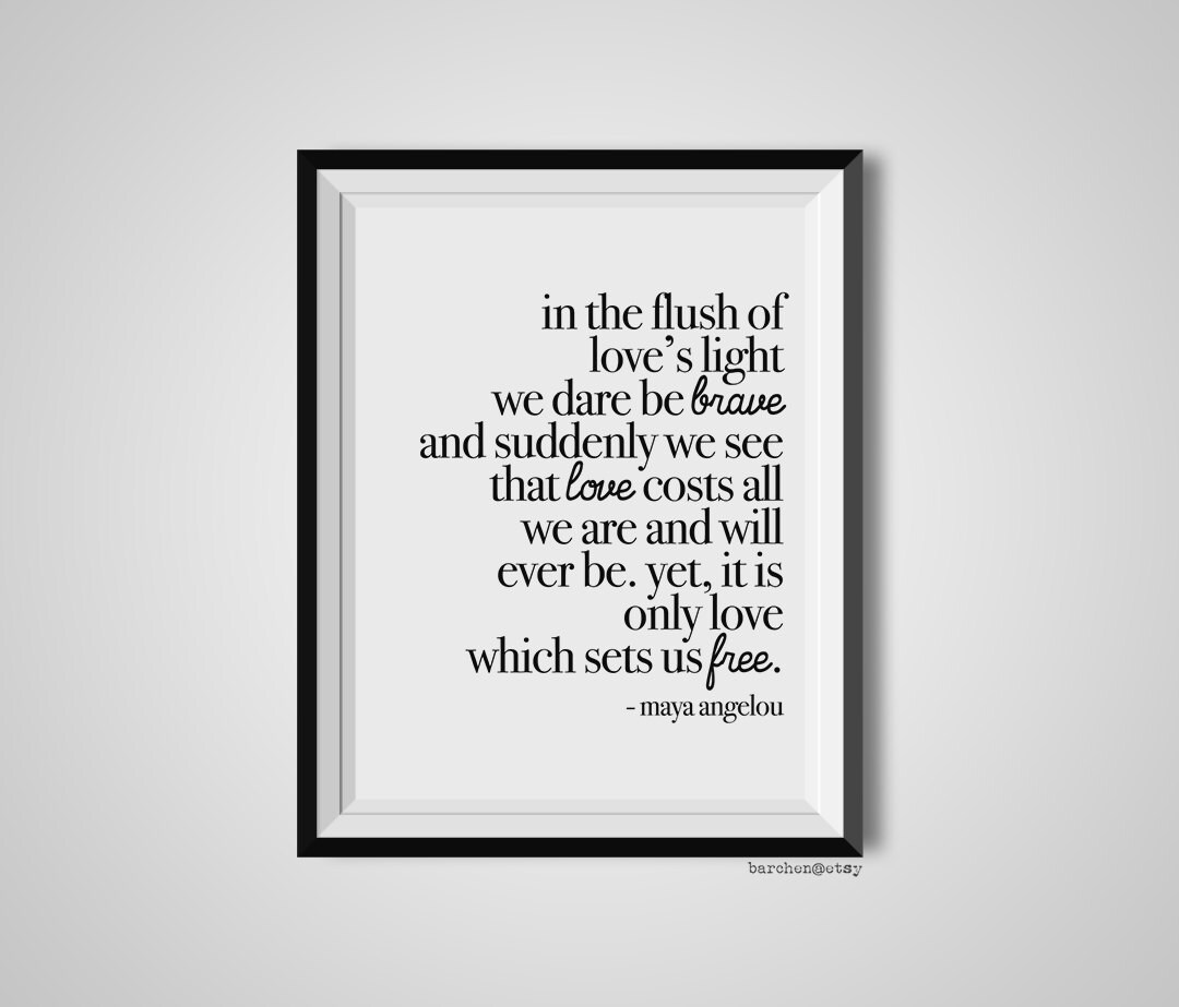 In The Flush Of Love's Light Maya Angelou Quote Print | Etsy