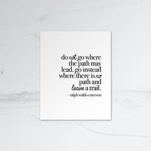 Do Not Go Where The Path May Lead, Ralph Waldo Emerson, Quote Print, Quotation Print, Black & White, Art Poster, Modern Poster, Art Print imagen 3