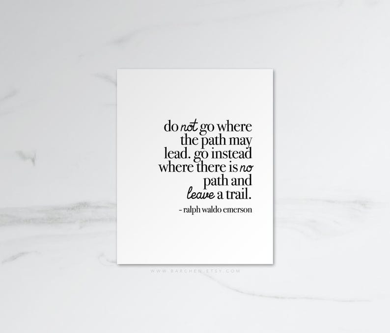 Do Not Go Where The Path May Lead, Ralph Waldo Emerson, Quote Print, Quotation Print, Black & White, Art Poster, Modern Poster, Art Print imagen 3