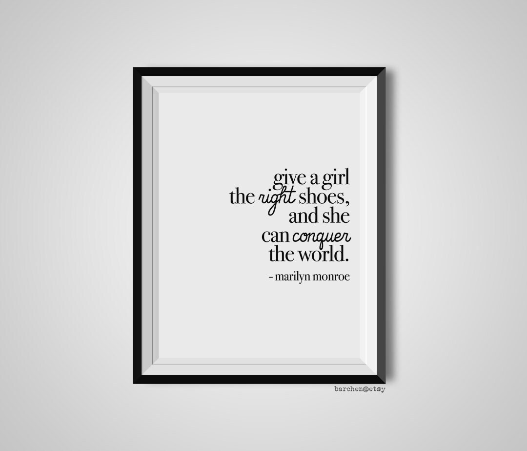 Give A Girl the Right Shoes, Marilyn Monroe, Quote Print, Quotation Print, Black & White, Art