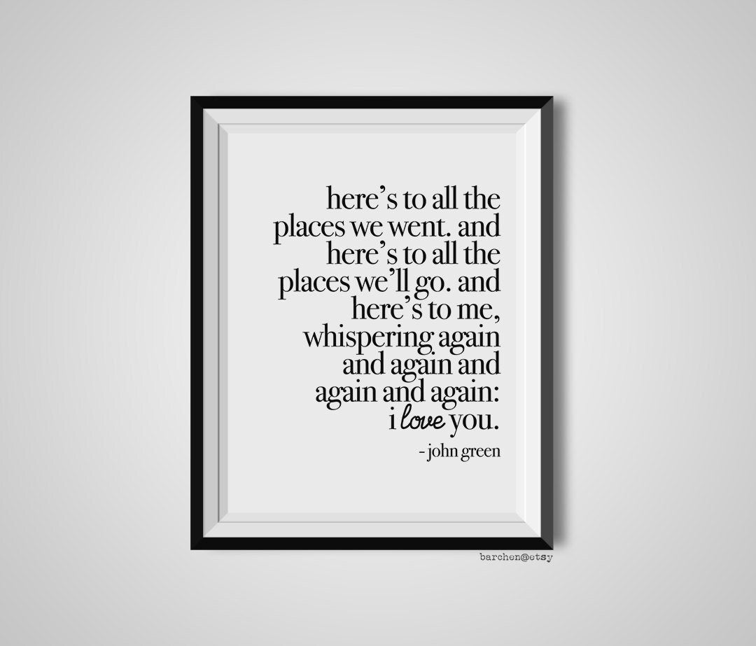 Here's to All the Places We Went John Green Quote Print - Etsy
