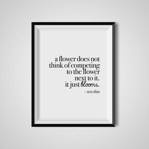 A Flower Does Not Think Of Competing, Zen Shin, Quote Print, Quotation Print, Black & White, Art Poster, Modern Poster, Art Print image 1
