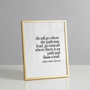 Do Not Go Where The Path May Lead, Ralph Waldo Emerson, Quote Print, Quotation Print, Black & White, Art Poster, Modern Poster, Art Print imagen 2