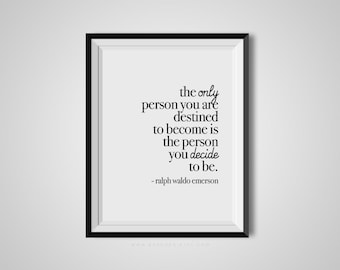 The Only Person You Are Destined, Ralph Waldo Emerson, Quote Print, Quotation Print, Black & White, Art Poster, Modern Poster, Art Print