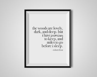 The Woods Are Lovely Dark And Deep, Robert Frost, Quote Print, Quotation Print, Black & White, Art Poster, Modern Poster, Art Print