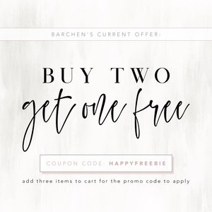 Puede incluir: Un fondo blanco con texto negro que dice "BARCHEN'S CURRENT OFFER: BUY TWO get one free COUPON CODE: HAPPYFREEBIE add three items to cart for the promo code to apply".