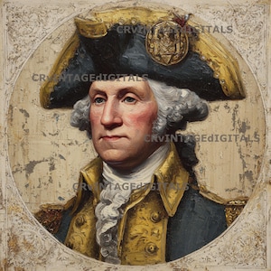 May include: A portrait of George Washington in a gold-trimmed blue coat and hat, with a white ruffled cravat. The image is set within a circular frame with a distressed, aged appearance, suggesting a vintage aesthetic.