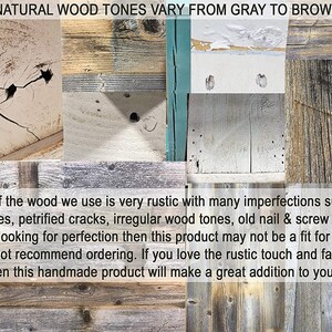 May include: Close-up of reclaimed wood planks with various shades of gray and brown. The wood has knots, cracks, and nail holes, giving it a rustic look. The text reads: "NATURAL WOOD TONES VARY FROM GRAY TO BROWN. A lot of the wood we use is very rustic with many imperfections such as knot holes, petrified cracks, irregular wood tones, old nail & screw holes. If you are looking for perfection then this product may not be a fit for you and I would not recommend ordering. If you love the rustic touch and farmhouse vibe then this handmade product will make a great addition to your d&eacute;cor."