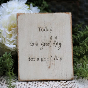 Today is a Good Day Engraved Sign