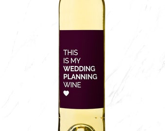 Wedding Planning Wine - Bride Wine Bottle - Bride To Be Gift - Engagement Gift
