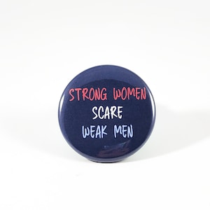 Strong Women Scare Weak Men button pin (feminist pin, feminism)