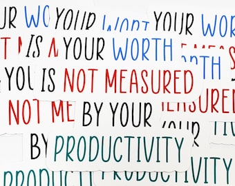 Your Worth Is Not Measured By Your Productivity sticker (wellness sticker, mental health sticker, body positive sticker, feminist sticker)