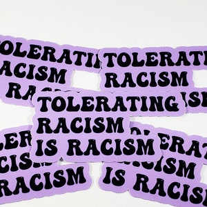 Tolerar o racismo é um adesivo de racismo (justiça social, adesivo anti-ódio)