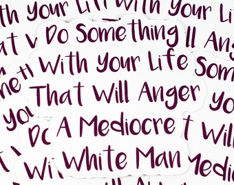 Tue etwas mit deinem Leben, das einen mittelmäßigen weißen Mann (feministischer Aufkleber, Feminismus Aufkleber) verärgere