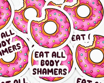 Eat all body shamers sticker (eat body shamers, body positive sticker, body positivity, fat positive sticker, feminist sticker))