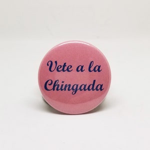 Vete a la chingada button pin (latinx pin)