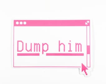 Dump Him sticker