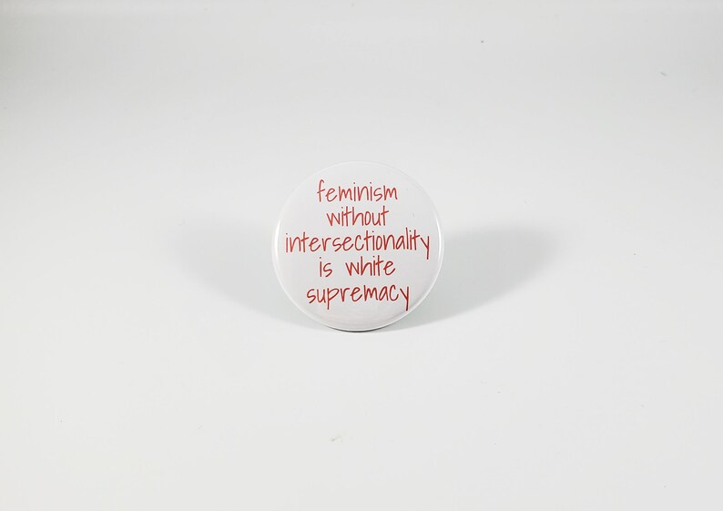 Feminism without intersectionality is white supremacy pin intersectional feminist pin, feminist pin, feminism zdjęcie 1