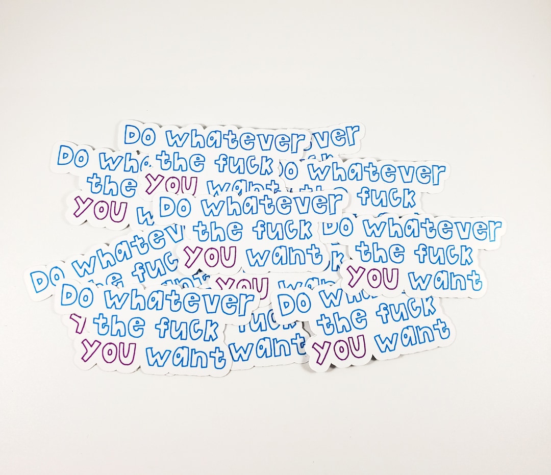 Do Whatever the Fuck You Want Sticker (do What You Want, Feminist ...