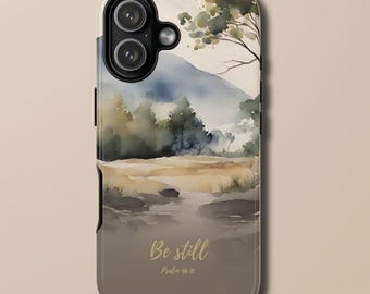 Christian Phone Case – Be Still Psalm 46:10 Bible Verse