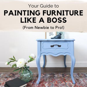 How to Paint Furniture Like a Boss (From Newbie to Pro!) | Video Course For Beginners to Flippers | Updating Furniture | Step By Step Guide