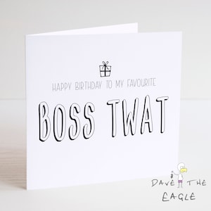 Boss Tw@t Birthday Card - Rude cheeky funny