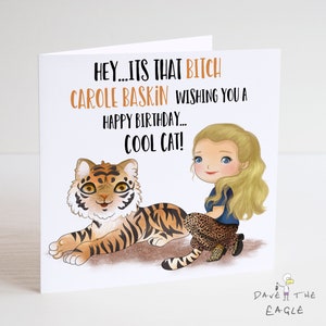 TIGER KING - Cartão de aniversário exótico de Joe - Carole Baskin - aniversário engraçado - gato legal!