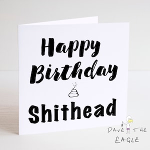 BIGLIETTO DI COMPLEANNO SHITHEAD - Maleducato sfacciato divertente