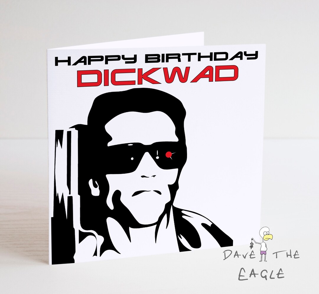 The Terminator Birthday Card - Rude Cheeky Arnold Schwarzenegger - Etsy