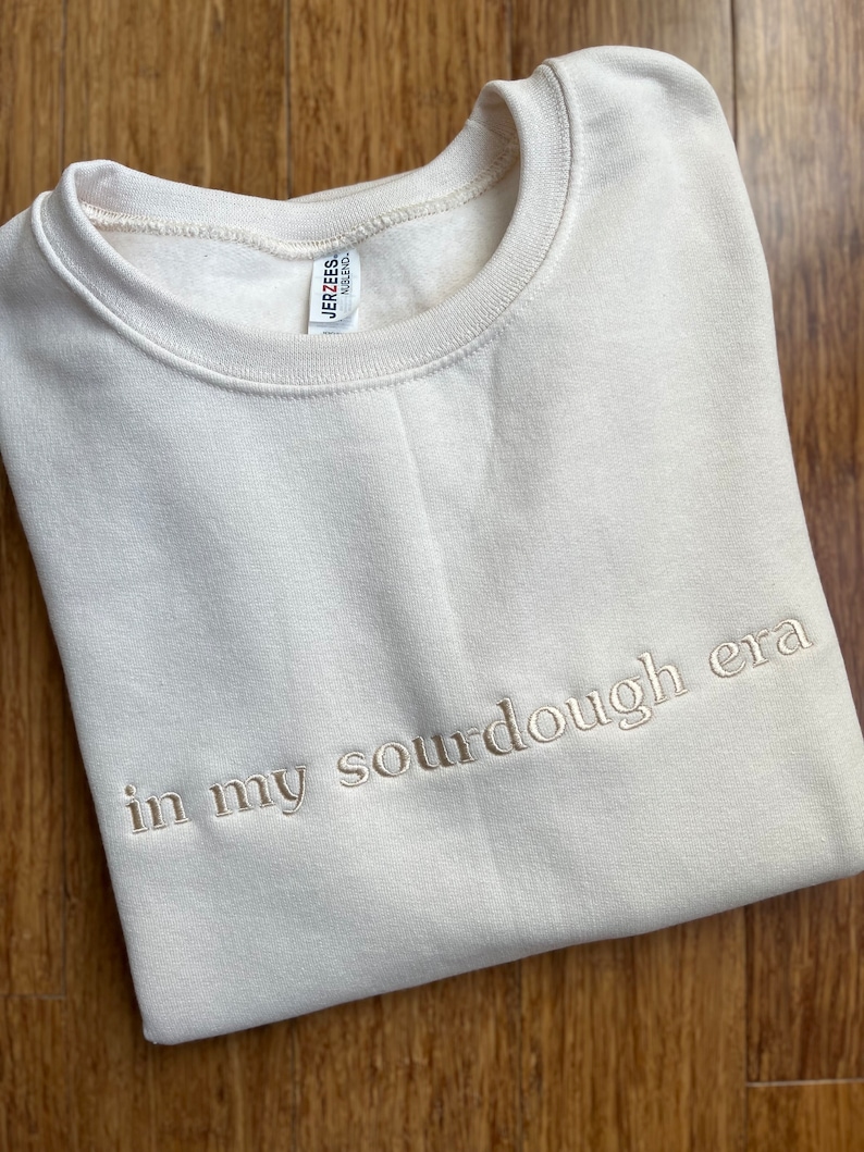 In my Sourdough Era SweatshirtBreadmaking-Embroidered Crewneck image 1