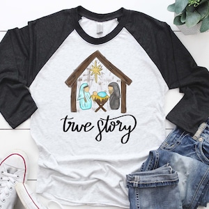 True Story Nativity Christmas Shirt~Mary Joseph Manger Shirt~Newborn King~Jesus~Christian Shirt