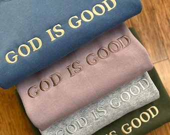 God is Good Crewneck Sweatshirt~Christian Sweatshirt~Faith Sweatshirt~Embroidered Crewneck