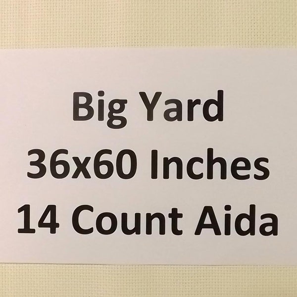 Fourteen (14) count Aida by Charles Craft Big Yard (36x60) inches.   Antique White, Black or White