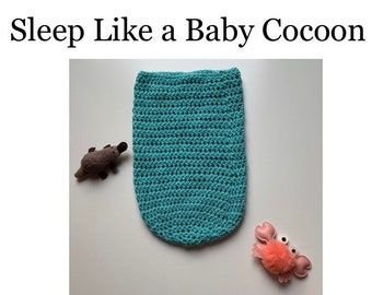 Sleep Like a Baby Cocoon CROCHET PATTERN PDF Newborn to 3 Months Infant Baby Girl Boy Wrap Swaddler Swaddle Snuggle Sack Blanket Photo Prop