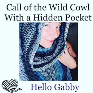 May include: A blue and gray cowl with a hidden pocket. The cowl is worn by a person with a smile. The text "Call of the Wild Cowl With a Hidden Pocket" is at the top of the image. The text "Hello Gabby" is at the bottom of the image.