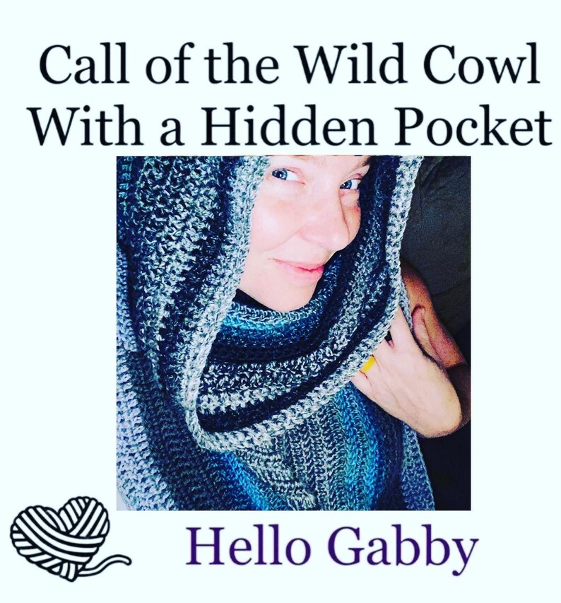 May include: A blue and gray cowl with a hidden pocket. The cowl is worn by a person with a smile. The text "Call of the Wild Cowl With a Hidden Pocket" is at the top of the image. The text "Hello Gabby" is at the bottom of the image.