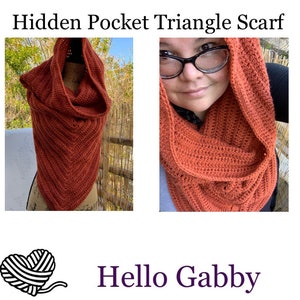 May include: A rust-colored crochet triangle scarf with a hidden pocket. The scarf is shown on a mannequin and being worn by a person. The text "Hidden Pocket Triangle Scarf" and "Hello Gabby" are also visible in the image.