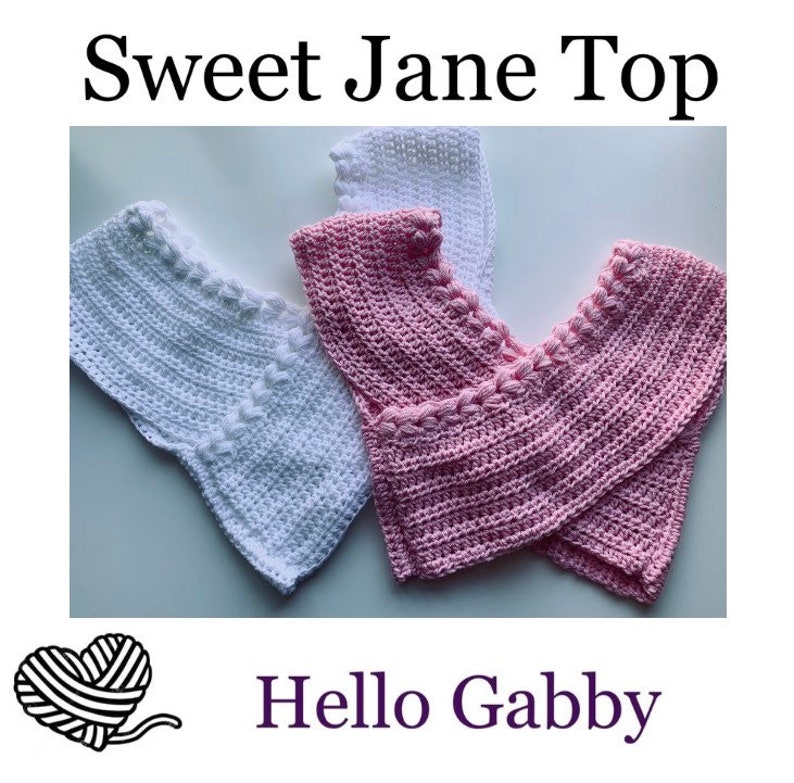May include: Two crocheted tops, one white and one pink, with a criss-cross design and a braided trim. The tops are laid out on a white surface. The text "Sweet Jane Top" is at the top of the image and "Hello Gabby" is at the bottom.