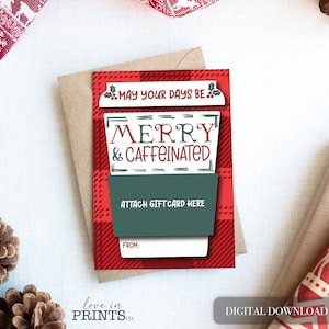 May include: A red and black plaid gift card holder with the text "May your days be Merry & Caffeinated". The holder has a space to attach a gift card and a space to write "From:".