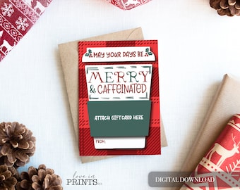 May include: A red and black plaid gift card holder with the text "May your days be Merry & Caffeinated". The holder has a space to attach a gift card and a space to write "From:".