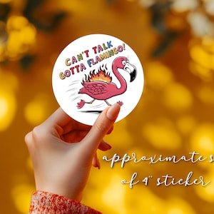 Funny Cartoon Flamingo Sticker | Water Resistant Vinyl | Can&#39;t Talk Gotta Flamingo | Laptop Decal | Cute Animal | Water Bottle | Planner
